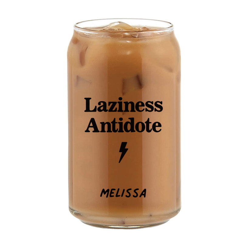 Laziness Antidote Typography Design Custom Name Coffee Can Glass Cold Beverage Glass