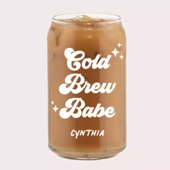 [Custom Name] Cold Brew Babe Typography Coffee Can Glass Cold Beverage Glass
