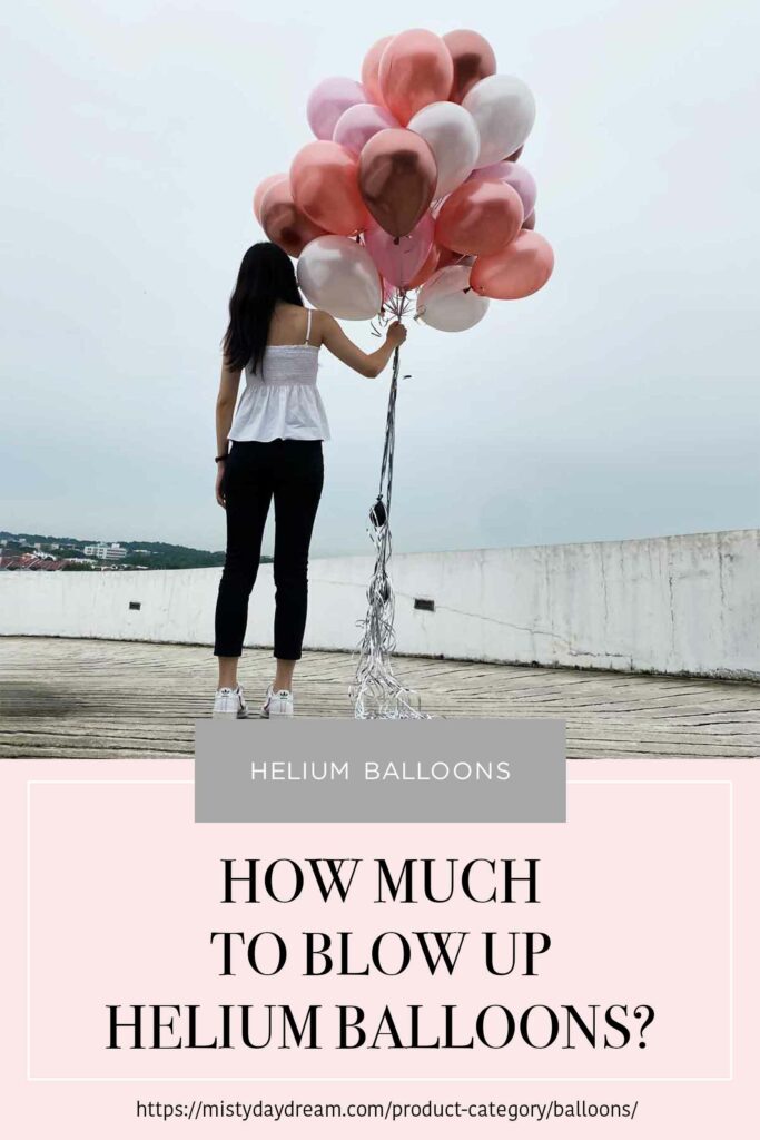 How much to Blow Up Helium Balloons? Misty Daydream