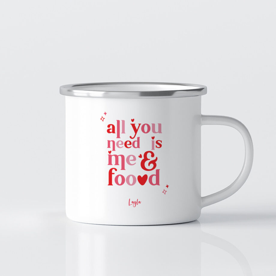 Valentine's Day Printed Mug - All You Need Is Me and Food Typography