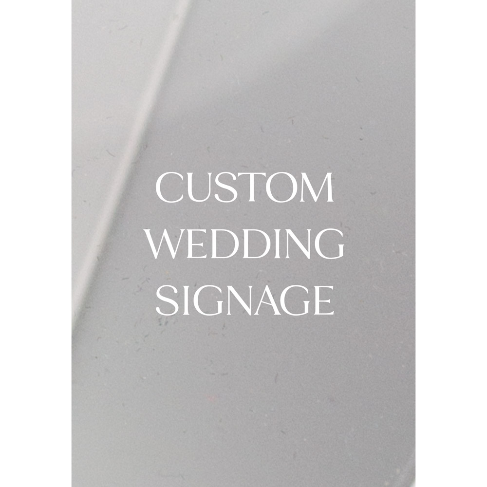 clear acrylics custom wedding signage 