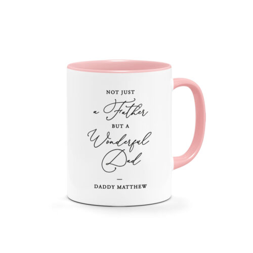 [Custom Name] Father’s Day Printed Mug - Not Just a Father But a Wonderful Dad Quote Design