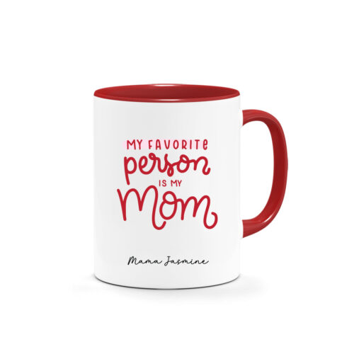 My Favorite person is my Mom Quote Design Mother's day mug