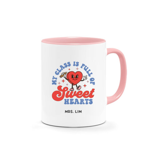 [CUSTOM NAME] Printed Mug - My Class is Full of Sweet Hearts Design