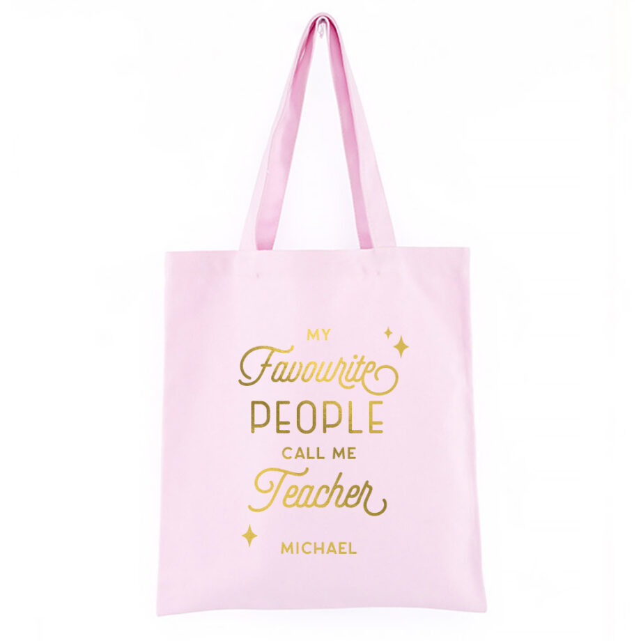 [Custom Name] Personalised Teacher’s Day Tote Bag - My favourite people call me TEACHER Design