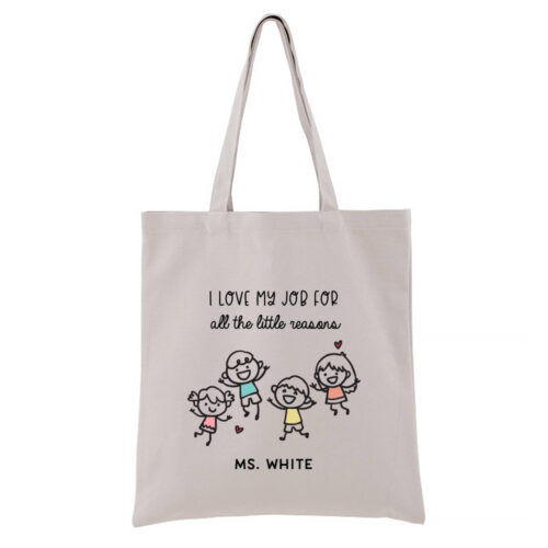 [Custom Name] Personalised Teacher’s Day Tote Bag - I LOVE MY JOB FOR all the little reasons Design