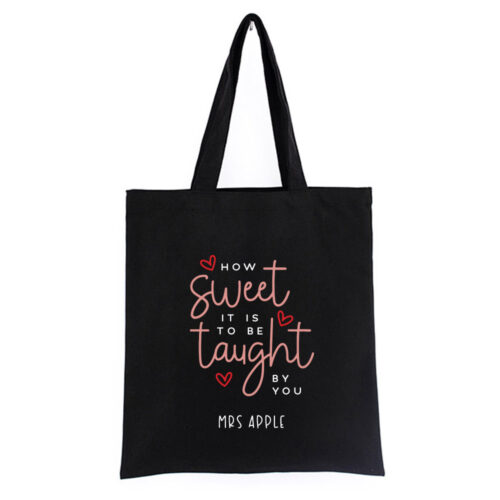 [Custom Name] Personalised Teacher’s Day Tote Bag - How Sweet it is to be Taught by you Design